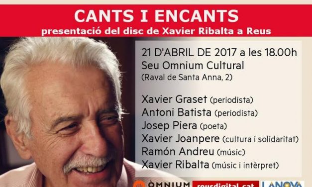 Josep Piera participa a Reus en la presentació del nou disc de Xavier Ribalta (21 d’abril de 2017, a les 18.00 h, a la seu d’Òmnium Cultural)
