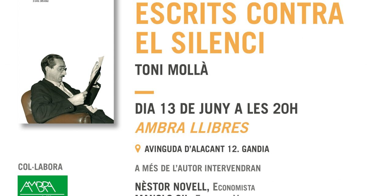 Presentació del llibre Escrits contra el silenci, de Toni Mollà (Llibreria Ambra de Gandia, 13 de juny, 20 h)